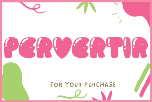 Pervertir Font: A Bubbly Display Typeface for Youthful Branding